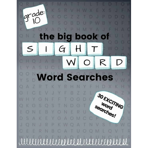 Sight Word Searches The Big Book of TENTH GRADE "Sight Word" Word Searches: "Sight Word" word search workbook for kids! Education is FUN!, Book 10, (Paperback)