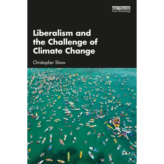 Liberalism and the Challenge of Climate Change, (Paperback)