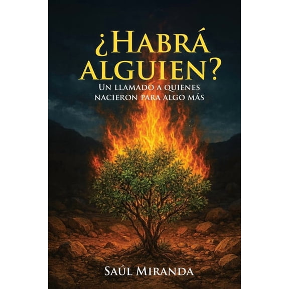 Habra alguien?: Un llamado a quienes nacieron para algo mas, (Paperback)