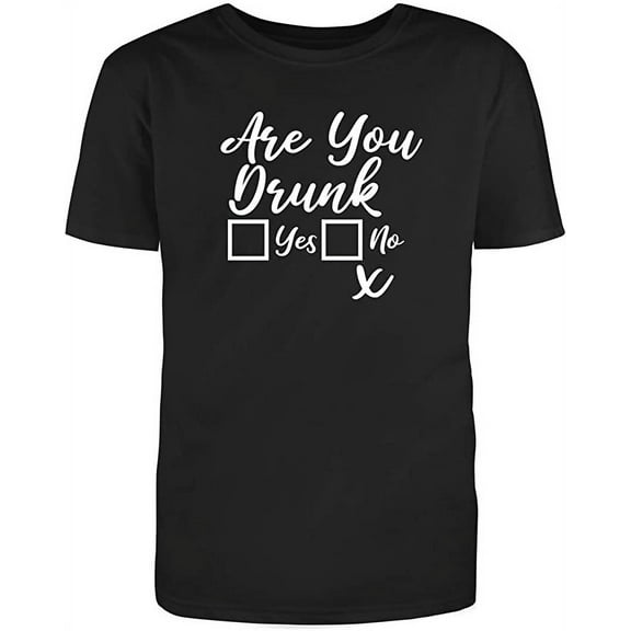 Are You Drunk? Adult Humor Sarcastic Funny Unisex Black T Shirt