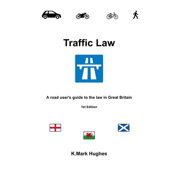 Traffic Law: A road user's guide to the law in Great Britain (colour), (Paperback)