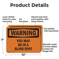 thumbnail image 2 of (2 Pack) You May Be In A Blind Spot OSHA Warning Sign 10 Inch X 7 Inch Indoor / Outdoor Rust-Free Aluminum Metal Signs for Workplace, Workshop, and Construction Site, Made in the USA, 2 of 8