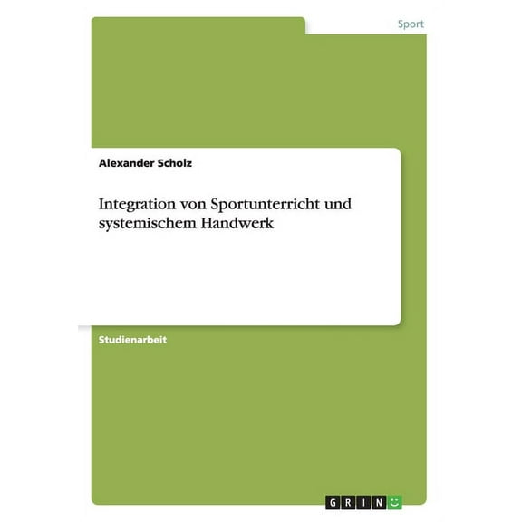 Integration von Sportunterricht und systemischem Handwerk (Paperback)