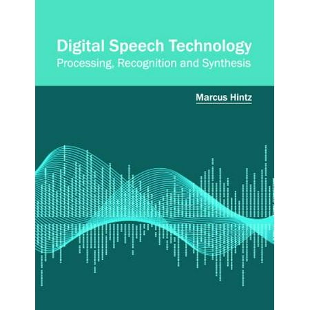 - Digital Speech Technology: Processing, Recognition and Synthesis