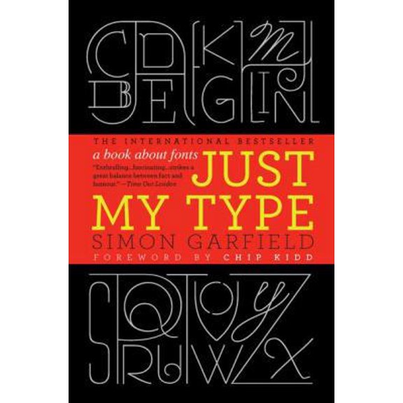 Pre-Owned Just My Type: A Book About Fonts (Hardcover) 1592406521 9781592406524