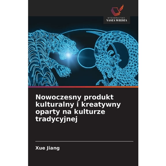 Nowoczesny produkt kulturalny i kreatywny oparty na kulturze tradycyjnej, (Paperback)