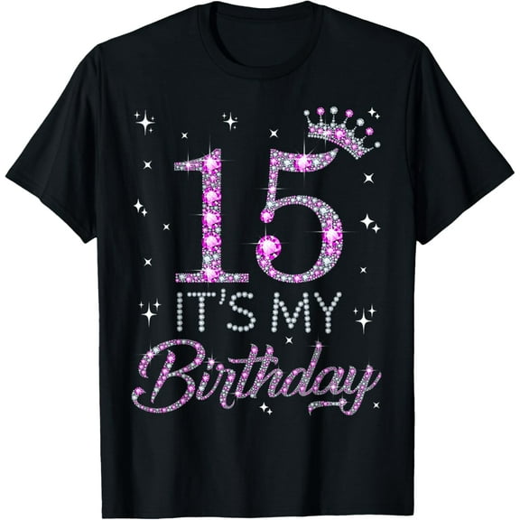 15 It's My Birthday Pink Crown Happy 15th Birthday Girl T-Shirt