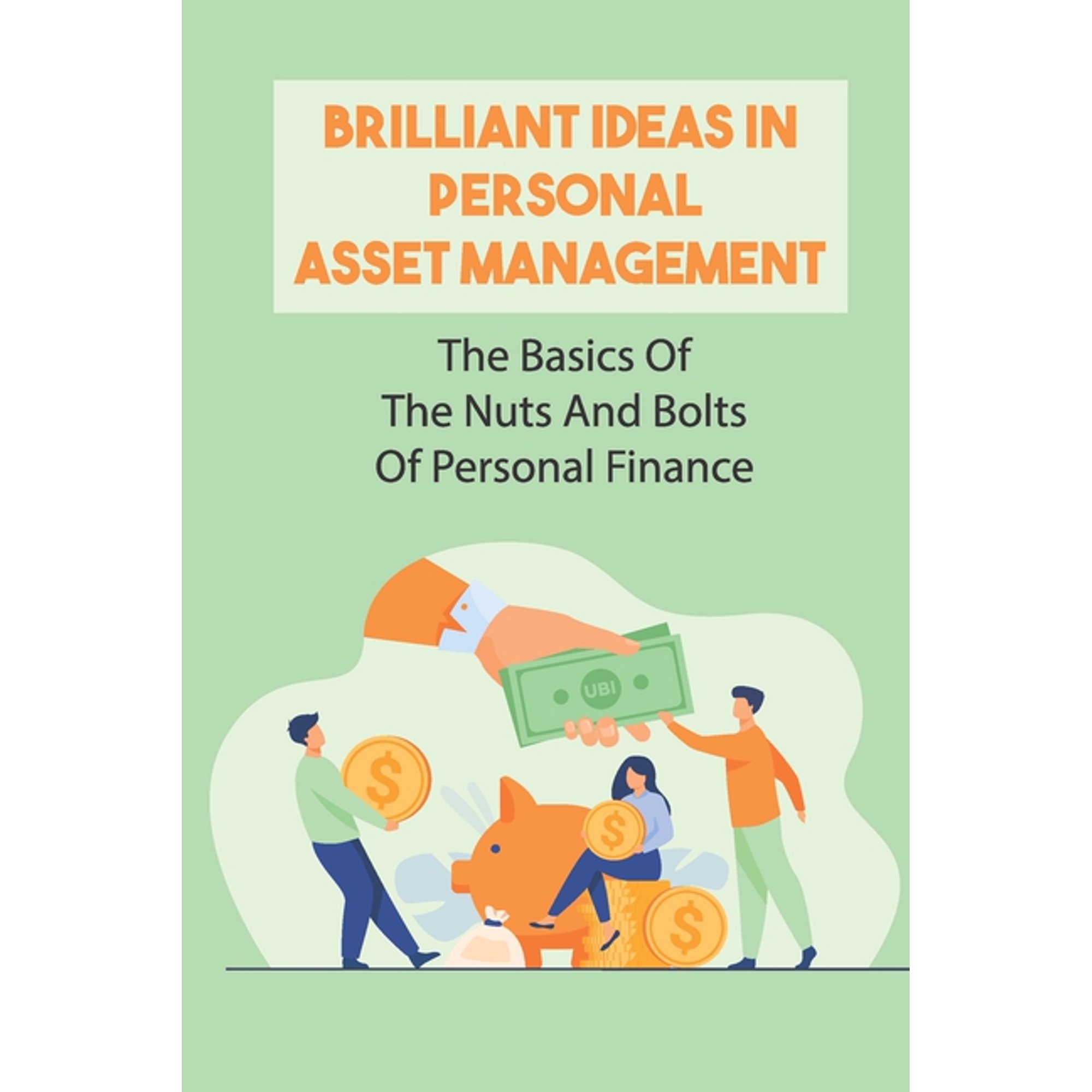 Brilliant Ideas In Personal Asset Management : The Basics Of The Nuts And Bolts Of Personal Finance: Financial Peace (Paperback)