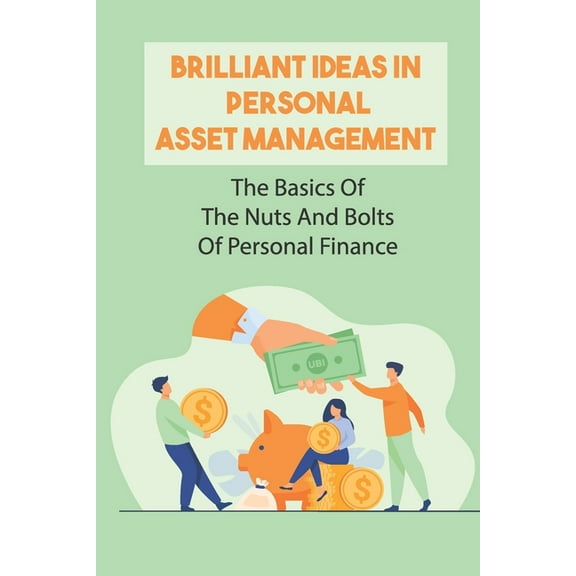 Brilliant Ideas In Personal Asset Management : The Basics Of The Nuts And Bolts Of Personal Finance: Financial Peace (Paperback)