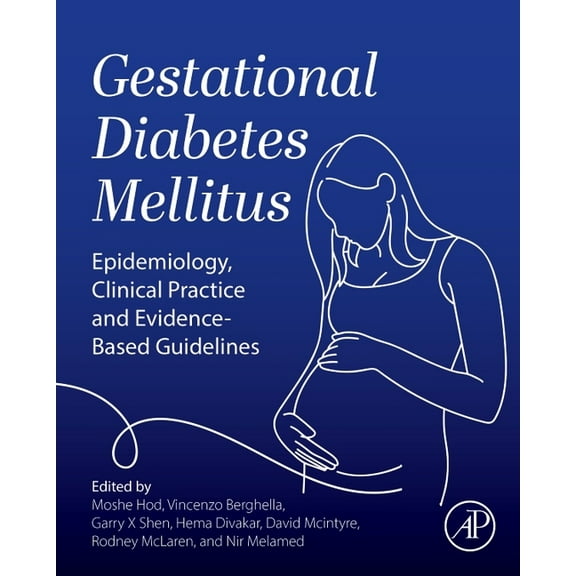 Gestational Diabetes Mellitus: Epidemiology, Clinical Practice and Evidence-Based Guidelines, (Hardcover)