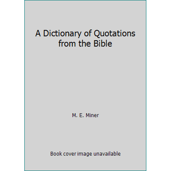 Pre-Owned A Dictionary of Quotations from the Bible (Hardcover) 0453006310 9780453006316