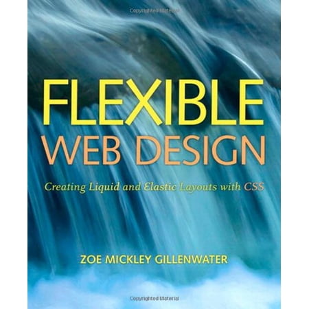 Pre-Owned Flexible Web Design: Creating Liquid and Elastic Layouts With CSS (Paperback) 0321553845 9780321553843
