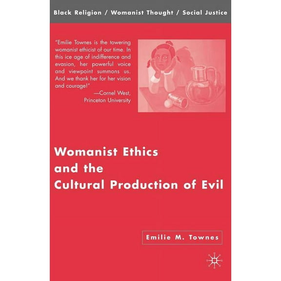 Black Religion/Womanist Thought/Social J Womanist Ethics and the Cultural Production of Evil, (Paperback)