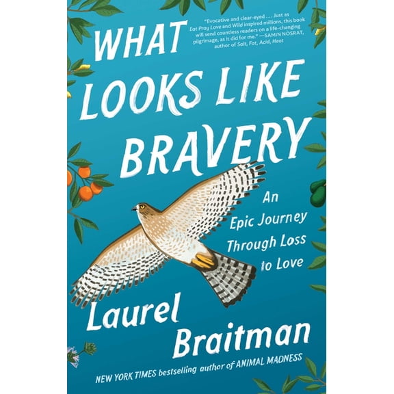 What Looks Like Bravery : An Epic Journey Through Loss to Love (Hardcover)