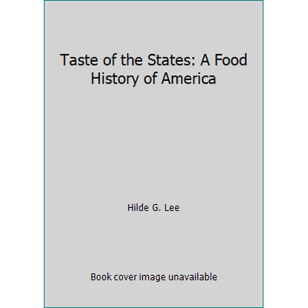 Pre-Owned Taste of the States: A Food History of America (Hardcover) 0943231566 9780943231563