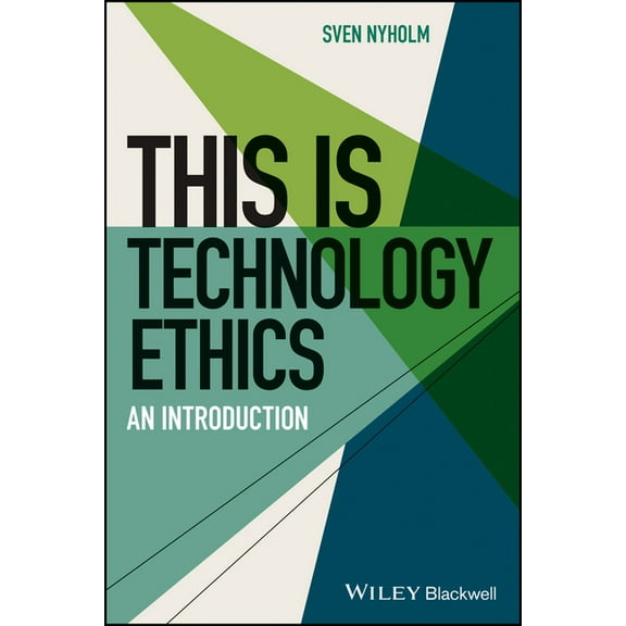 This Is Philosophy This Is Technology Ethics: An Introduction, (Paperback)