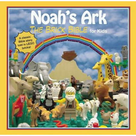 Noah's Ark : The Brick Bible for Kids