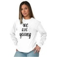 thumbnail image 5 of Young and Pretty Inspirational Lyrics Women's Long Sleeve T Shirt Brisco Brands M, 5 of 6