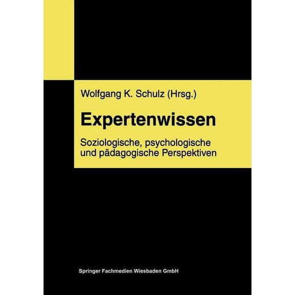 Expertenwissen: Soziologische, Psychologische Und PÃ¤dagogische Perspektiven, (Paperback)