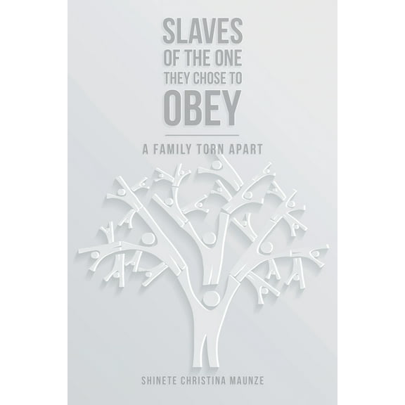 Slaves of the One They Chose to Obey: A Family Torn Apart, (Paperback)