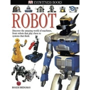 DK Eyewitness: DK Eyewitness Books: Robot : Discover the Amazing World of Machines from Robots That Play Chess to Systems That Think (Hardcover)