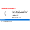 thumbnail image 2 of License Light Bulb - Compatible with 1994 - 2009 Mercedes-Benz E320 1995 1996 1997 1998 1999 2000 2001 2002 2003 2004 2005 2006 2007 2008, 2 of 2