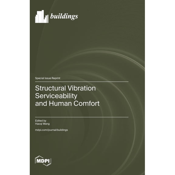 Structural Vibration Serviceability and Human Comfort, (Hardcover)