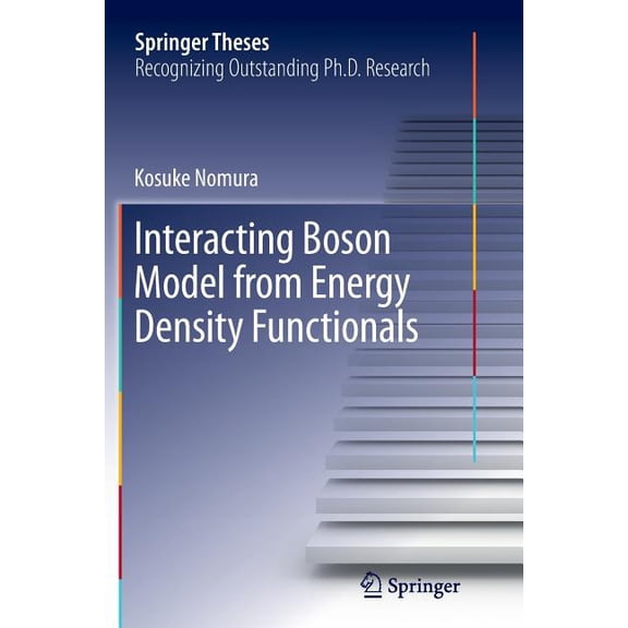 Springer Theses Interacting Boson Model from Energy Density Functionals, (Paperback)