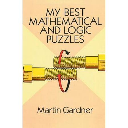 My Best Mathematical and Logic Puzzles (Best Cool Math Games)