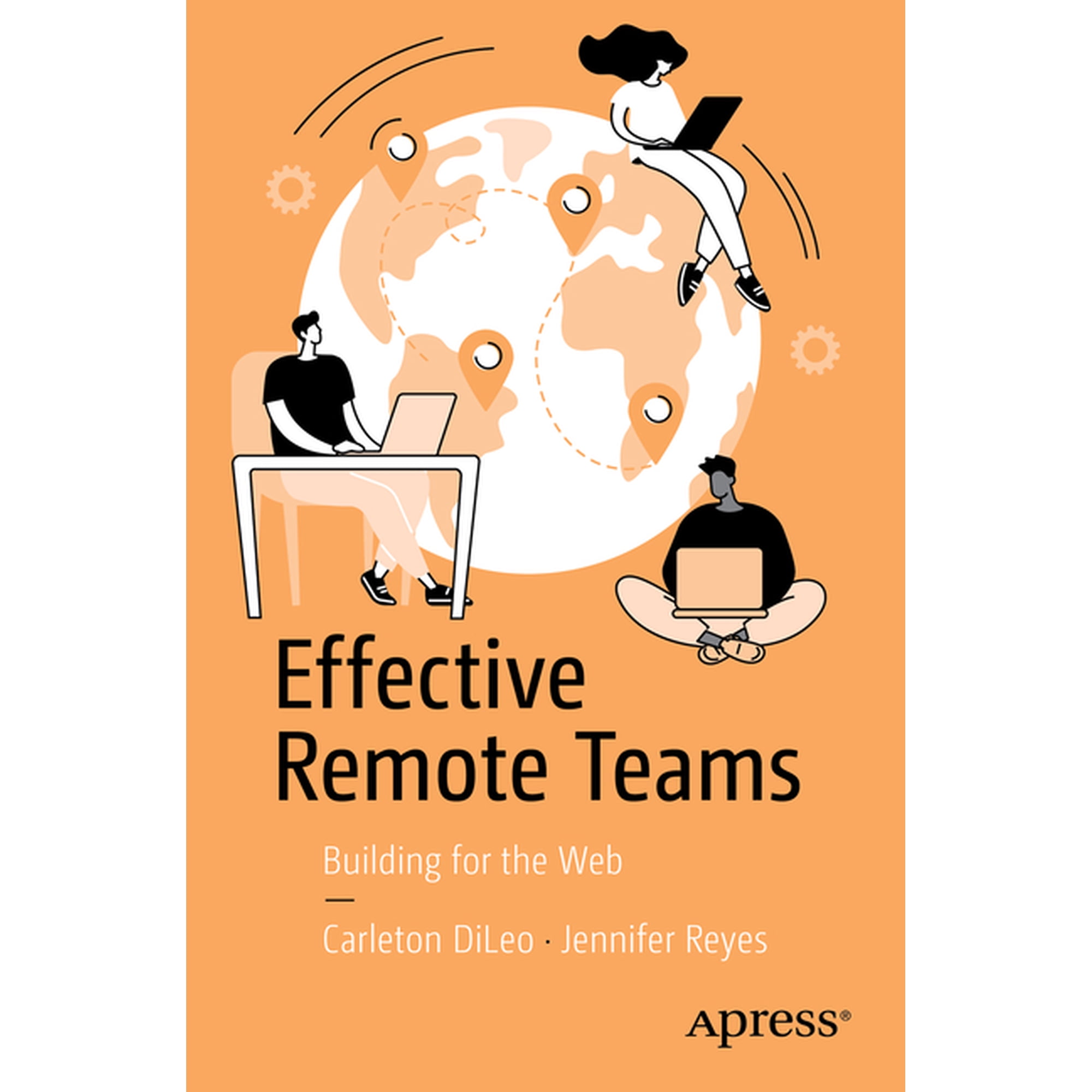 Effective Remote Teams: Building for the Web (Paperback)
