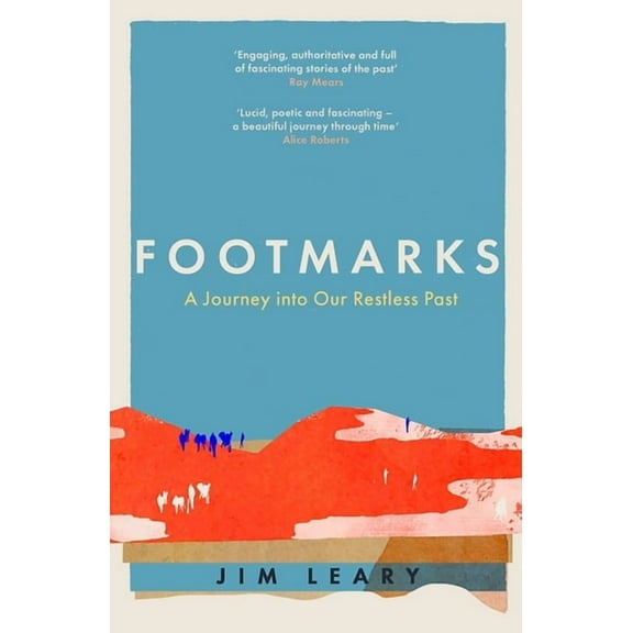 Footmarks: A Journey Into Our Restless Past, (Paperback)