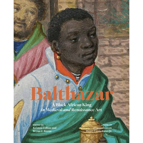 Balthazar: A Black African King in Medieval and Renaissance Art, (Paperback)