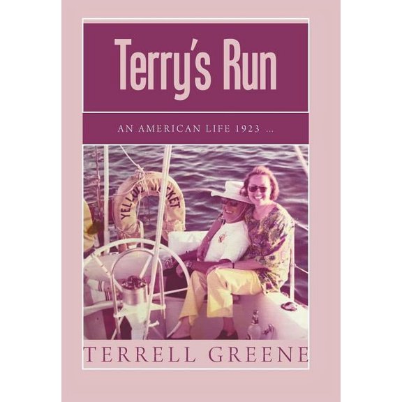 Terry's Run: An American Life 1923 ..., (Hardcover)