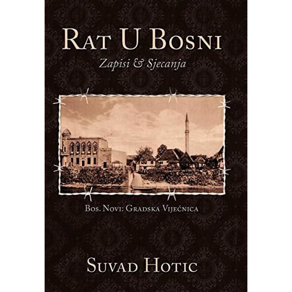 Rat U Bosni: Zapisi & Sjecanja (Hardcover)
