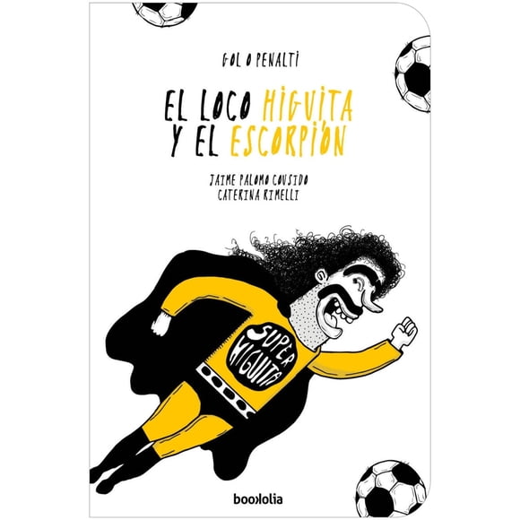 El loco Higuita y el escorpión, de Palomo Cousido Jaime