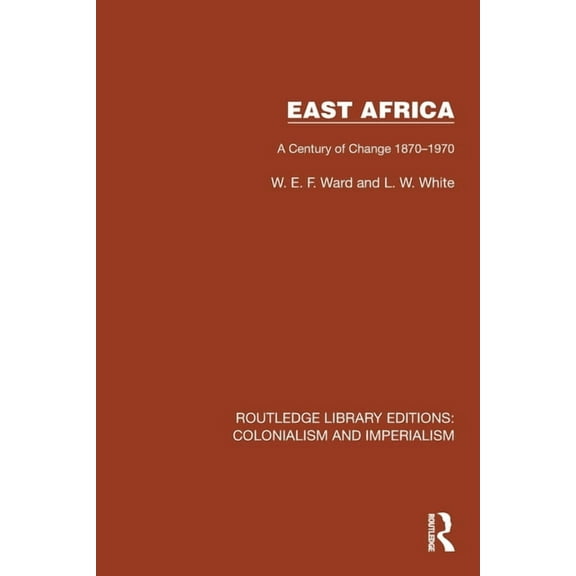 Routledge Library Editions: Colonialism East Africa: A Century of Change 1870-1970, (Paperback)