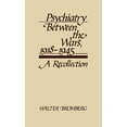 thumbnail image 1 of Psychiatry Between the Wars, 1918-1945: A Recollection (Contributions in Medical Studies), 1 of 2