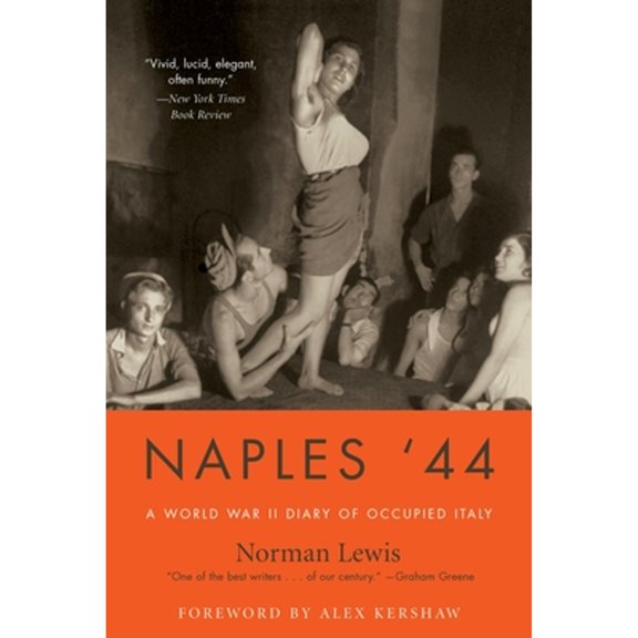 Pre-Owned Naples '44: A World War II Diary of Occupied Italy (Paperback) 0306835258 9780306835254