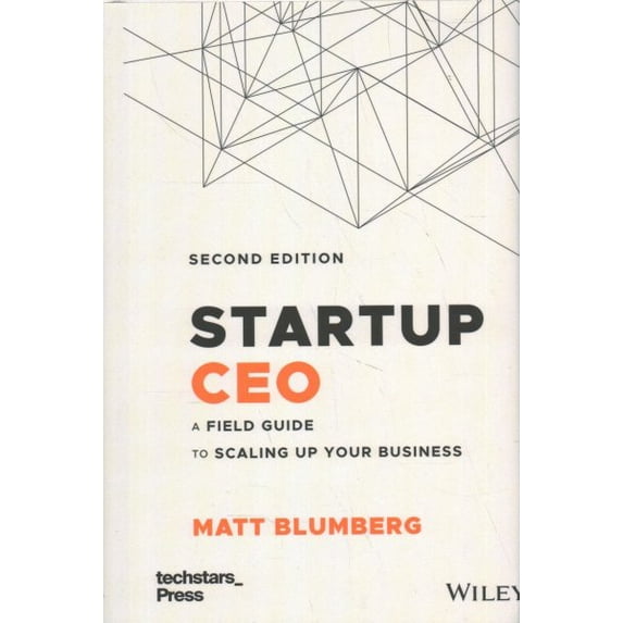 Pre-Owned Startup CEO: A Field Guide to Scaling Up Your Business (Techstars) (Hardcover) 1119723663 9781119723660