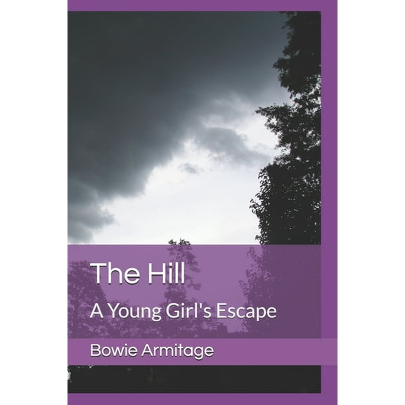 The Hill: A Young Girl's Escape, (Paperback)