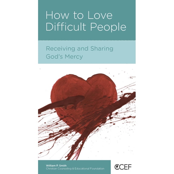 How To Love Difficult People: Receiving And Sharing God's Mercy
