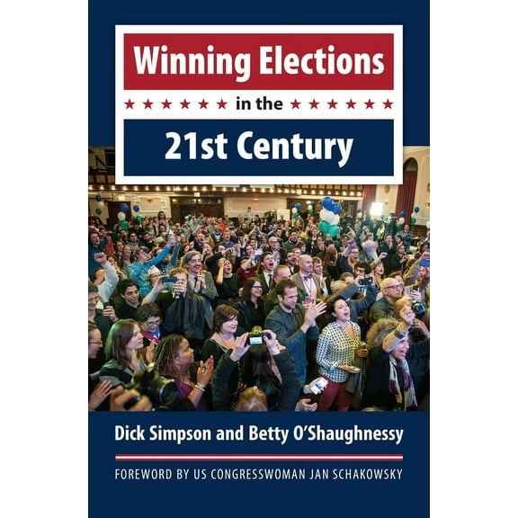 Winning Elections in the 21st Century, (Paperback)