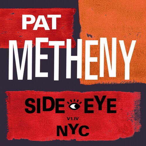 Pat Metheny - Side-Eye NYC (V1.1V) - Music & Performance - Vinyl