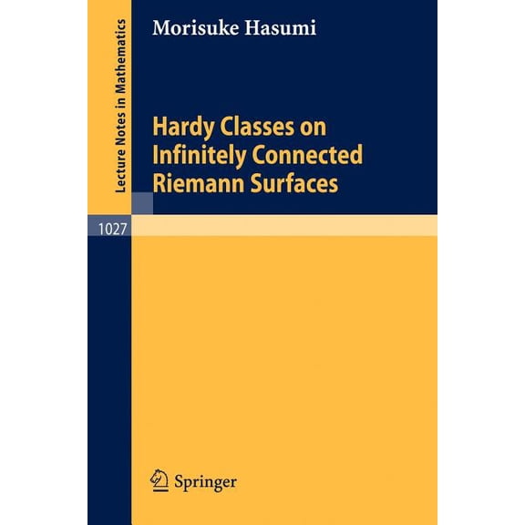 Lecture Notes in Mathematics Hardy Classes on Infinitely Connected Riemann Surfaces, Book 1027, (Paperback)