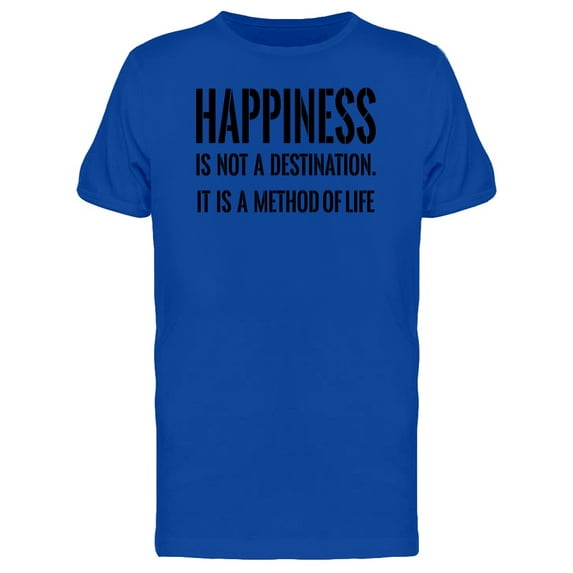 Happiness Isnt A Destination Tee Men's -Image by Shutterstock