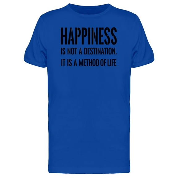 Happiness Isnt A Destination Tee Men's -Image by Shutterstock