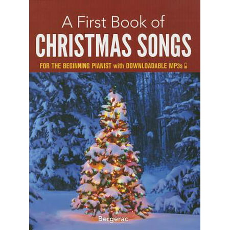 A First Book of Christmas Songs : For the Beginning Pianist with Downloadable