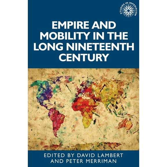 Studies in Imperialism Empire and Mobility in the Long Nineteenth Century, Book 170, (Hardcover)