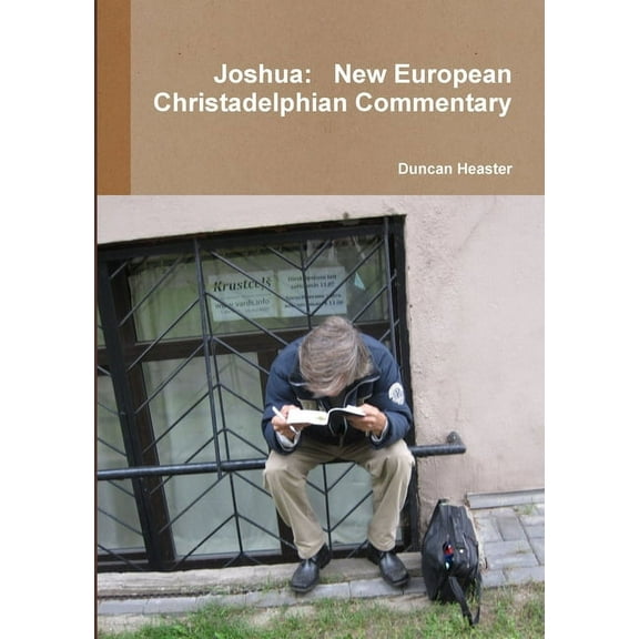 Joshua: New European Christadelphian Commentary, (Paperback)