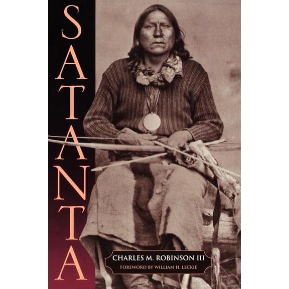 Satanta: The Life and Death of a War Chief, (Paperback)